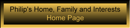 Philip's Home, Family & Interests Home Page